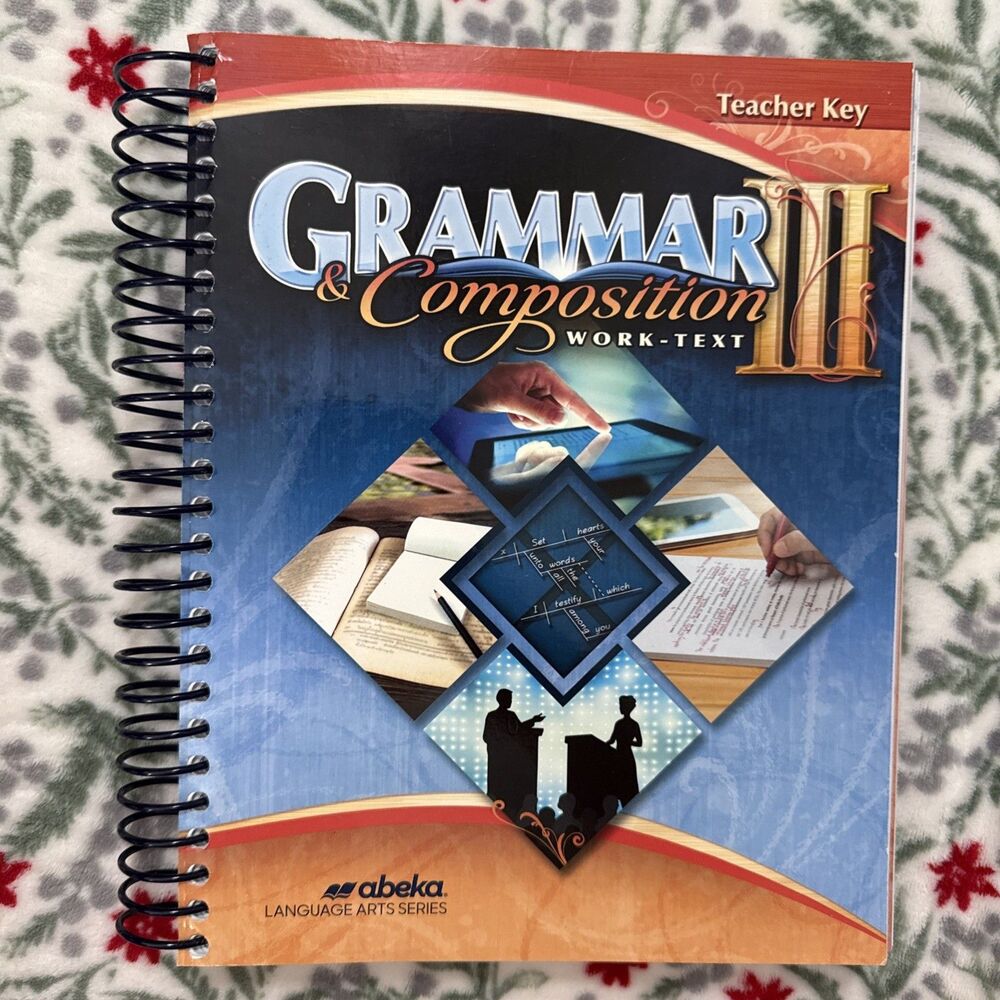 Abeka Grammar & Composition III Work Text Teacher Key 6th Edition